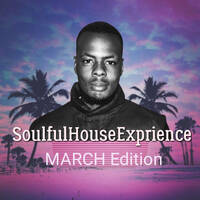 SoulfulHouseExprience ( MARCH Editiion 2021 ) by MASTERSOUL RSA