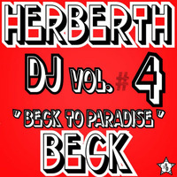 Herberth Beck-Beck To Paradise Vol. #4 by Herberth Beck