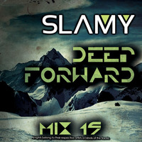 Slamy - Deep Forward (Mix #19) by DJ SLAMY