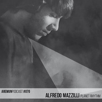 Aremun Podcast 70 - Alfredo Mazzilli (Planet Rhythm) by Alfredo Mazzilli