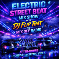 Electric Street Beat MixShow 9-7-26 ( DJ Mix ) NewHouseMusic - ElectronicMusic-90sJungle by Mix Off Radio