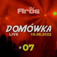 DOMÓWKA #07 | LIVE · 16.09.2022 by DJ Aros