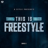 A-Style presents This Is Freestyle EP#011 by A-Style - Harder Styles DJ