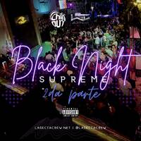 Black Night Supreme 2 Parte Ft La Secta Crew 2022 by Dj Raulin Ariel