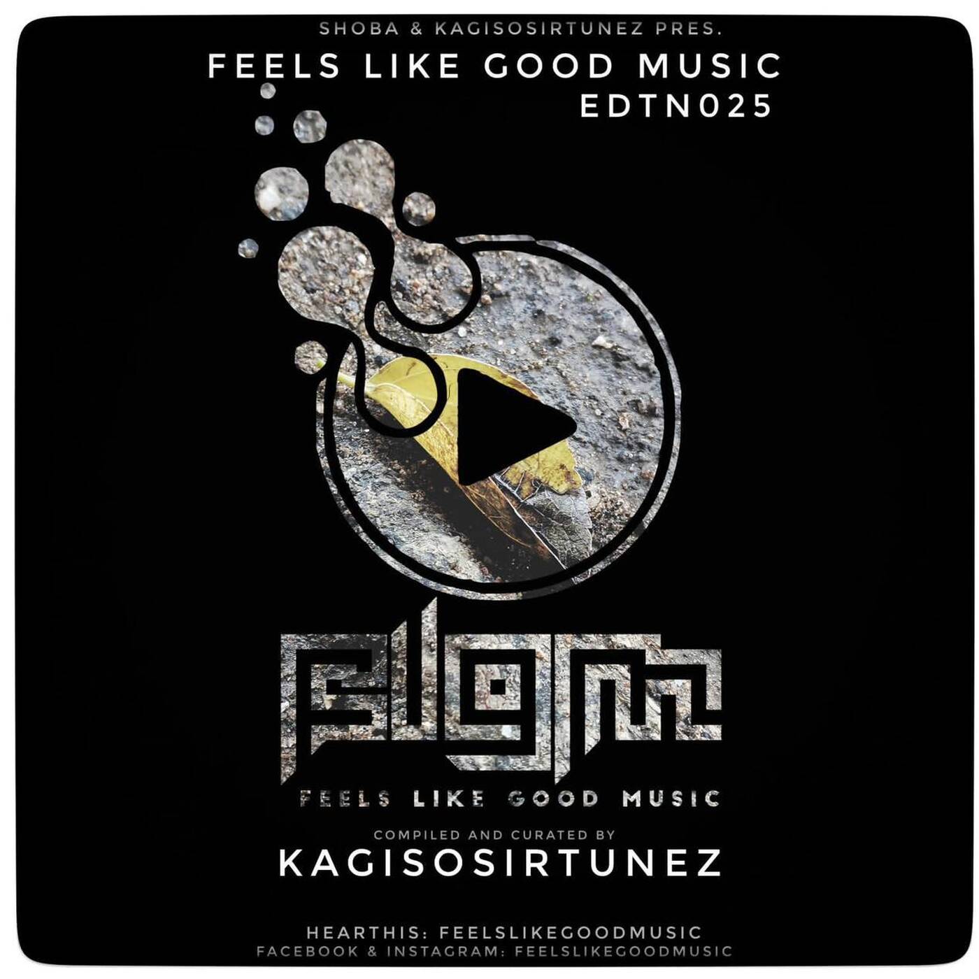 Feels Like Good Music EDTN025 Compiled & Curated by KagisoSirTunez