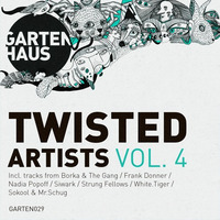 Gartenhaus Twisted Artists Vol. 4 (GARTEN029)