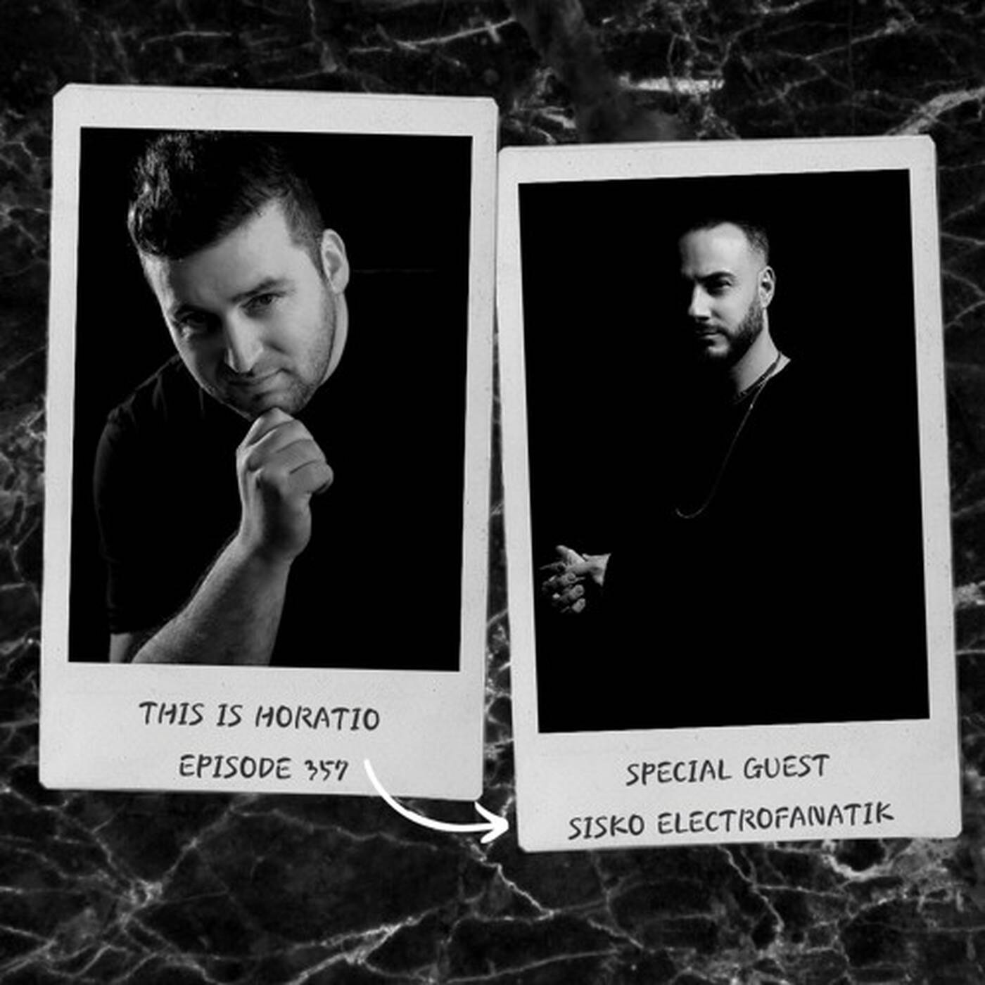 THIS IS HORATIO 357 + SPECIAL GUEST Sisko Electrofanatik episode artwork