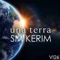 SM KERIM - Una Terra / Six 26 by SM KERIM