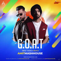 G.O.A.T (Desi Tadka Remix) - Amitmashhouse by MumbaiRemix India™