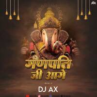 Aage Aage Ganpati Ji Aage (Remix) | DJ AX | Ganesh Chaturthi Special | Dukalu Yadav | by DJ AX