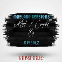 Mrelaxo Sessions Vol 1 by Djysolz