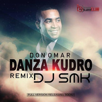 Danza Kuduro Ft. Don Omar - DJ SMK Remix by DJ SMK