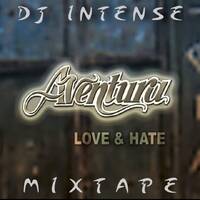 AVENTURA ( AMOR Y ODIO MIXTAPE ) DJ INTENSE by @theurbanflow507