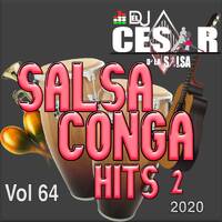 64 - Salsa Conga 2 Hits Vol 64_2020_ID_Dj El Cesar D'La Salsa_ iKey_ by VDJ CESAR 🎧(salsa-bachata-merengue-cumbia-Latin Music-House)