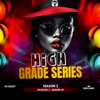 High Grade Series SN 2 - Riddim Up with Dj Salky Ft Mc Wollano by DJ SALKY