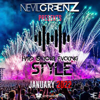 Nevil Greenz presents Hard Is Your Fvcking Style | JANUARY 2022 by Nevil Greenz