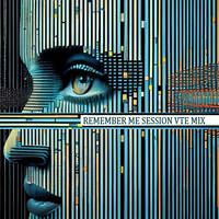 REMEMBER ME SESSION VTE MIX by Vicente Luján