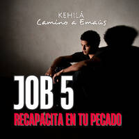 Job 5 | Recapita en tu Pecado. by Kehila Camino a Emaus