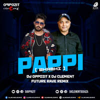 Pappi (Future Rave Remix) - DJ Oppozit &amp; DJ Clement by All Indian DJs Drive