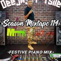 Deejay M-Tsile - Season Mixtape 114 (Festive Piano Mix) by Deejay M-Tsile