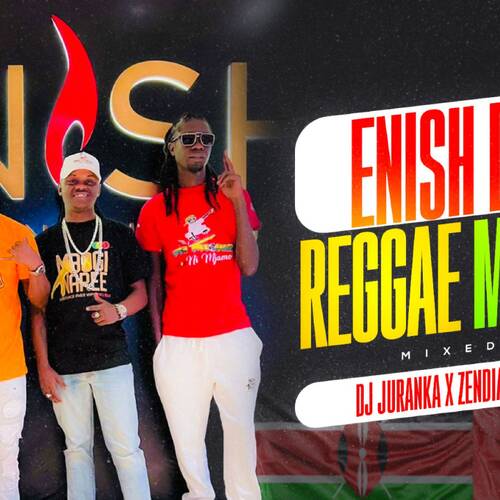 ENISH DUBAI REGGAE MIXTAPE DJ JURANKA X ZENDIAMBO CUREDEH