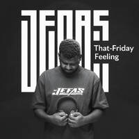 That Fri-Day FeeLing by Deejay Jefas