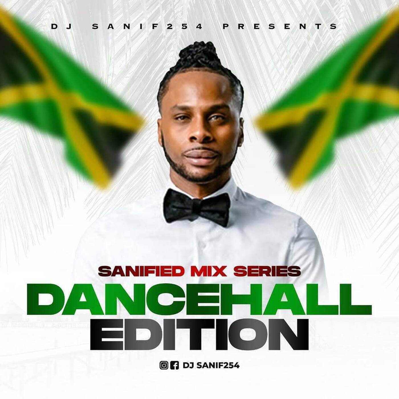 DJSANIF254 - SANIFIED MIX SERIES [DANCEHALL EDITION]