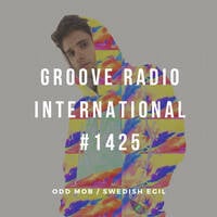 Groove Radio International 1425: Swedish Egil &amp; Odd Mob by djsets4u