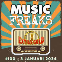 MusicFreaks #100 - 3 Januari 2024 - Radio Extra Gold by Retro Flashback