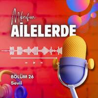 26. Mikrofon Ailelerde: Sevil by LISTAG