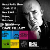 React Radio Show 26-07-2026 (Organ - Vocal House, Basslines &amp; Speed Garage, New &amp; Old) by dave fillary