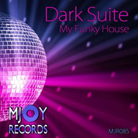 Dark Suite - My Funky House (Dan Brazier Remix) by Dan Brazier