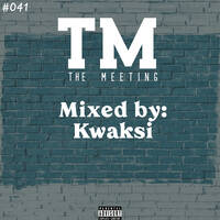 THE MEETING #041 (Mixed by Kwaksi)_001 by Kwanele Kwaksi Khanyile