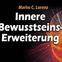 Innere Bewusstsein-Erweiterung - Marko C. Lorenz by NuoFlix