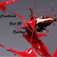 Fantasia - Out Of Control by Sinzianna