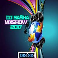 DJ Sasha - MixShow 2017 (www.DJs.sk) by Peter Ondrasek