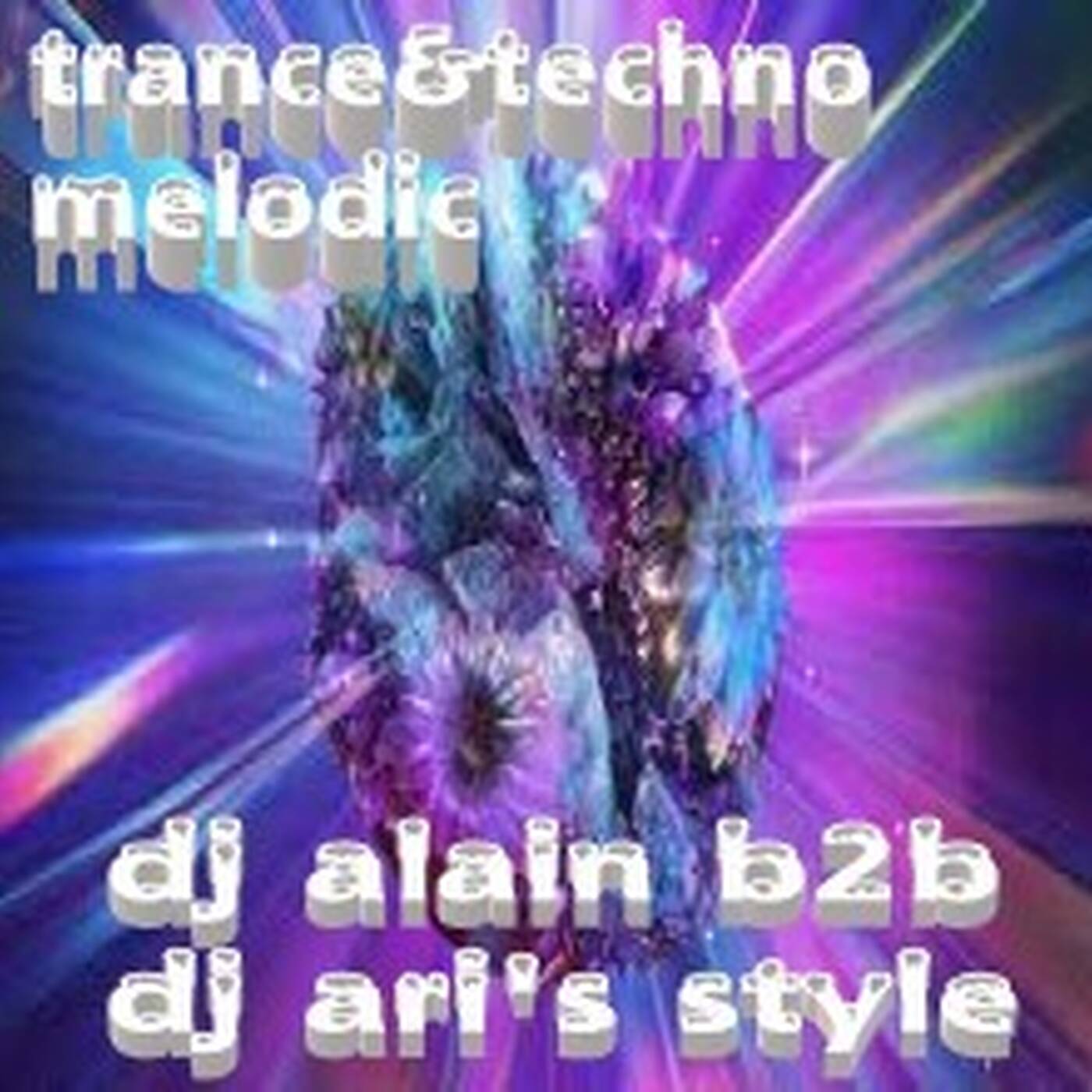 TRANCE&TECHNO MELODIC&B2B#DJ ARI'S STYLE AND DJ ALAIN episode artwork