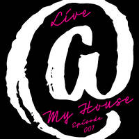 Live @ My House EP001 by Chromatic Static