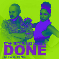 Ryan Skyy ft. Niki Darling - Done (Strobe Dub With You) by Strobe