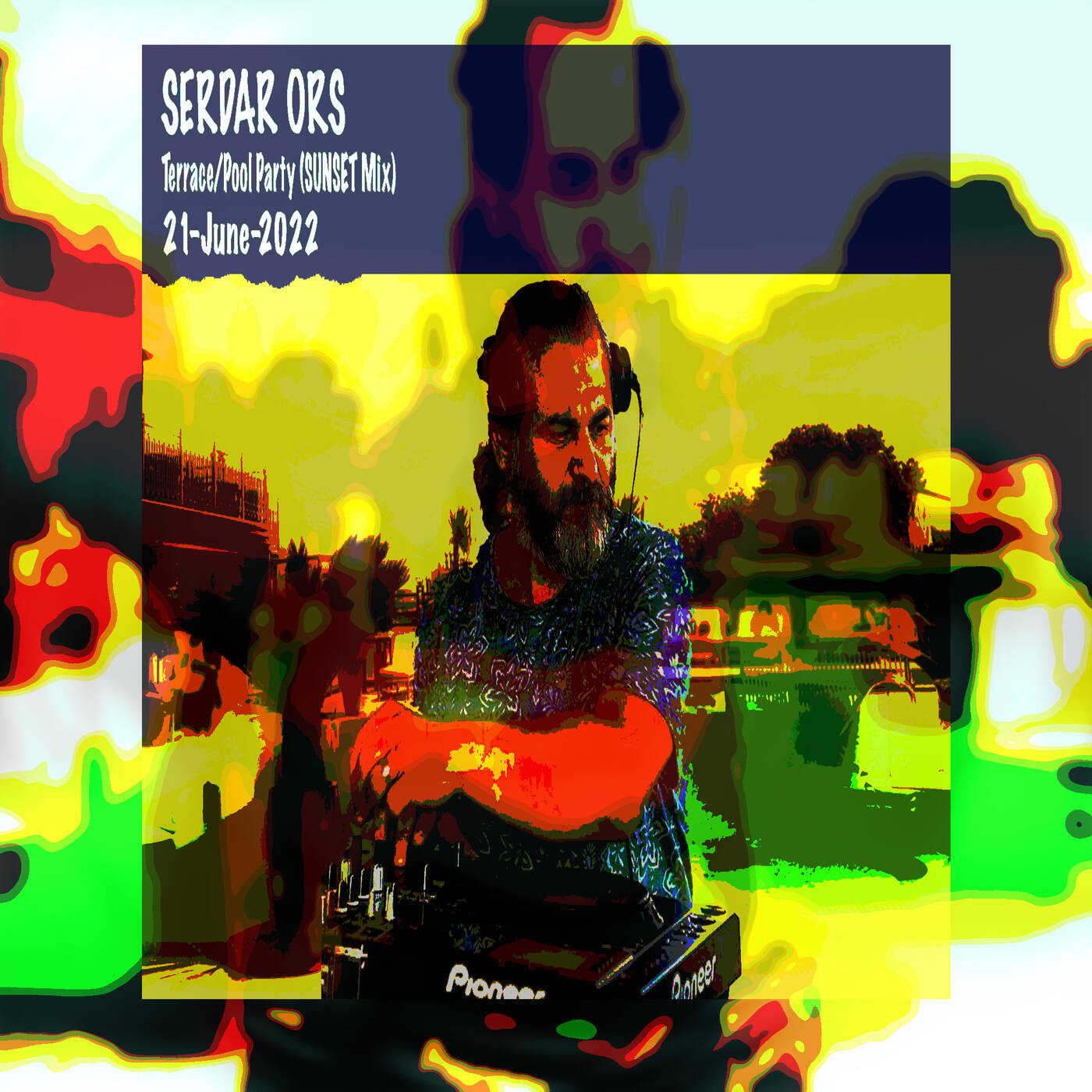 SERDAR ORS TERRACE POOL PARTY (SUNSET MIX) ISTANBUL 21 JUNE 2022 — Musical Journey cover