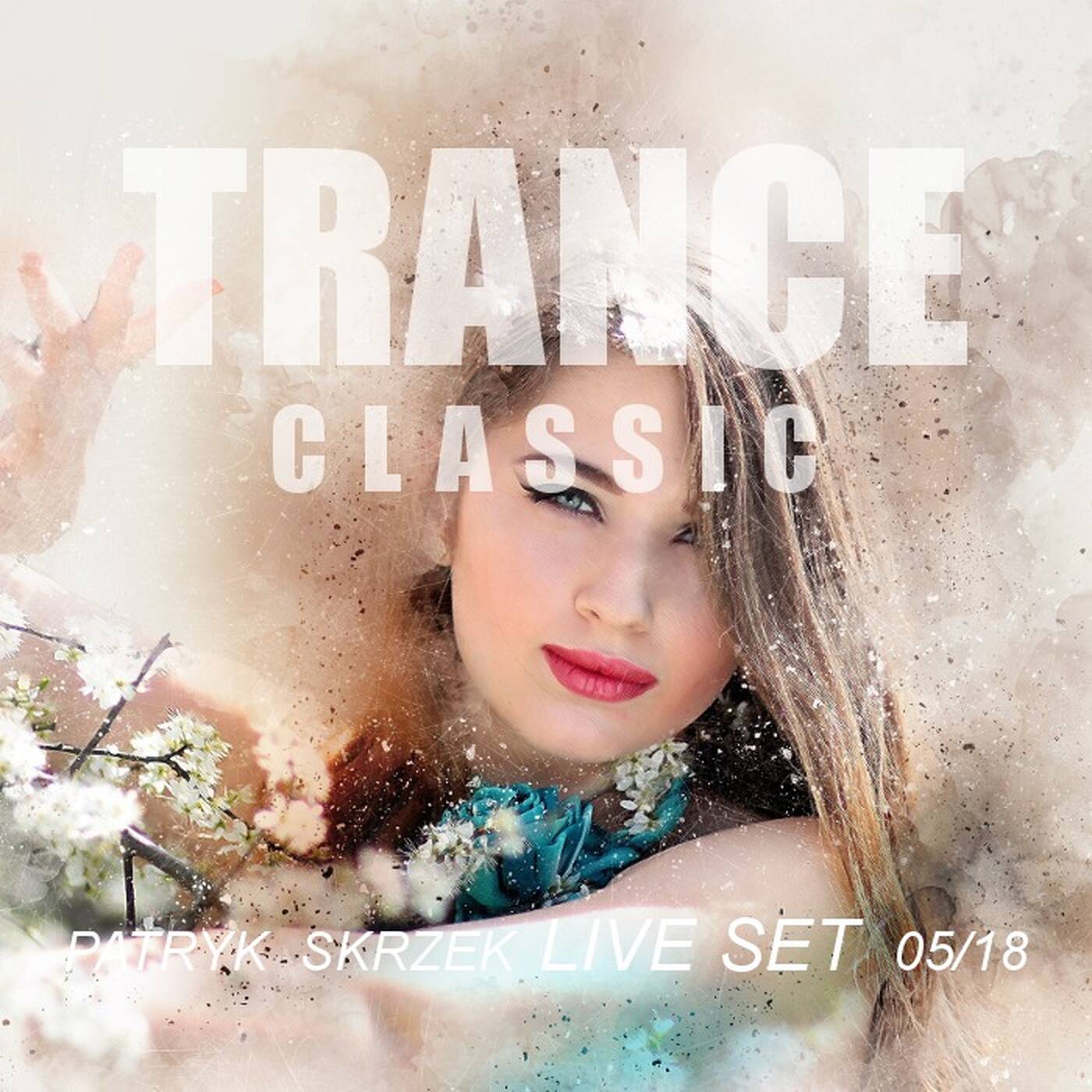 Patryk Skrzek Classic Trance FB Live 08/05/18 #013 episode artwork
