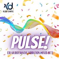 PULSE! (DJ Kilder Dantas Vibration Mixed Set) by DeeJay Kilder Dantas