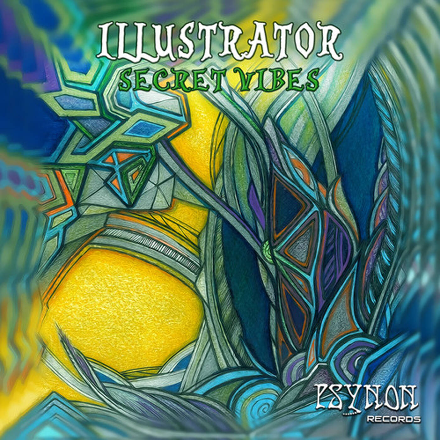 Illustrator - Secret Vibes - 148 bpm - FREE DOWNLOAD from www.psynonrecords.com episode artwork