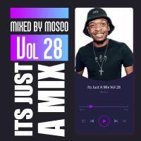Dj Mosco - It's Just A Mix Vol 28 by Dj Mosco