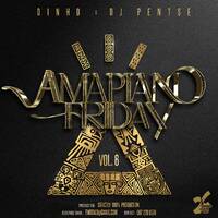 Dinho X Pentse - Amapiano Friday Vol 6 by Dinho Tiego Motau