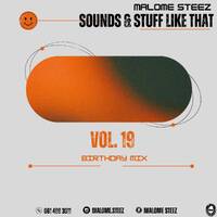  Sounds &amp; Stuff Like That Vol. 19 by Malome Steez