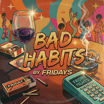 Bad Habits By Fridays
