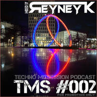 TMS #002 mixed by Reyney K by Reyney K