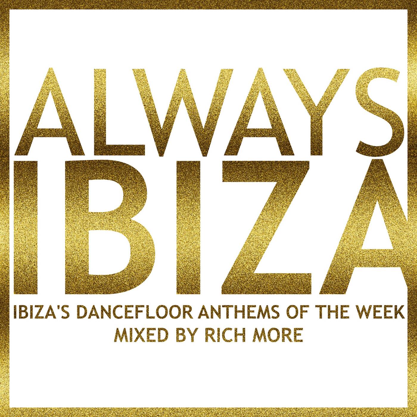 RICH MORE: ALWAYS IBIZA 1 episode artwork