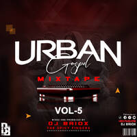 !URBAN GOSPEL 5 _ DJ BRIOX by Dj Briox